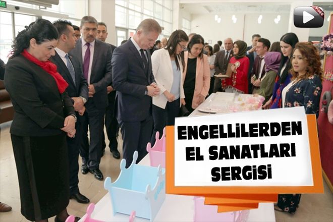 ENGELLiLERDEN EL SANATLARI SERGiSi 