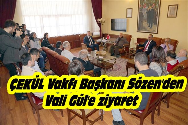 ÇEKÜL VAKFI BAŞKANI SÖZEN´DEN VALİ GÜL´E ZİYARET