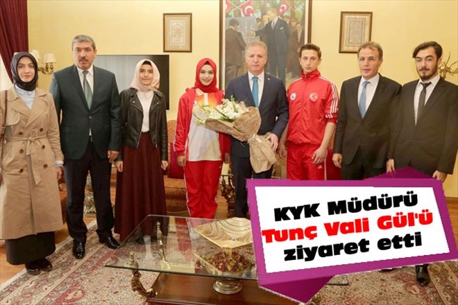KYK Müdürü Tunç Vali Gül´ü ziyaret etti