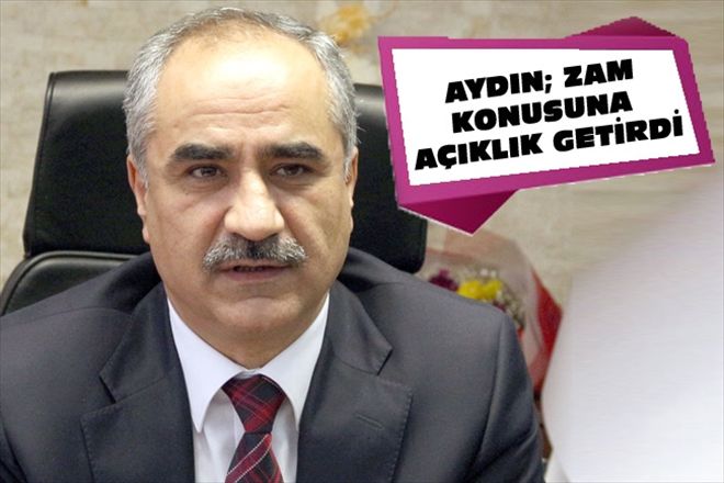 AYDIN; ZAM KONUSUNA AÇIKLIK GETİRDİ