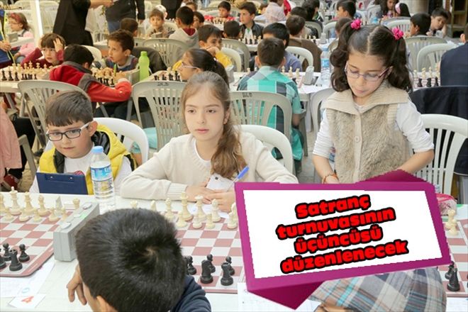Satranç turnuvasının üçüncüsü düzenlenecek