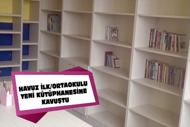 HAVUZ İLK/ORTAOKULU YENİ KÜTÜPHANESİNE KAVUŞTU
