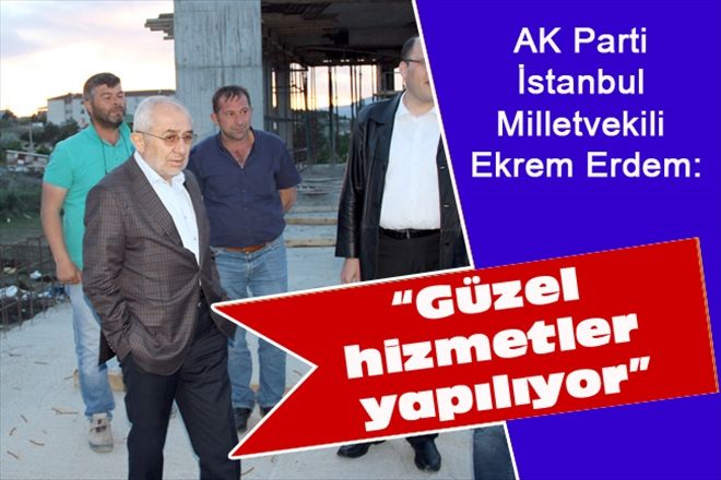 Güzel hizmetler yapılıyor