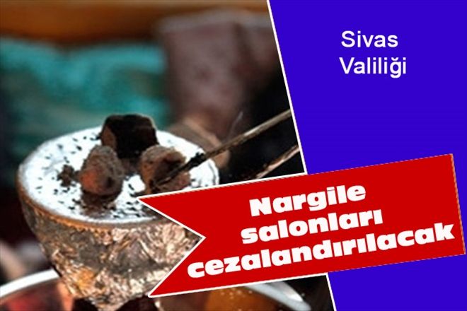 Nargile salonları cezalandırılacak