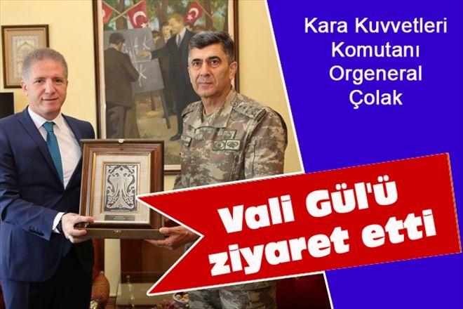 Kara Kuvvetleri Komutanı Orgeneral Çolak  Vali Gül´ü ziyaret etti