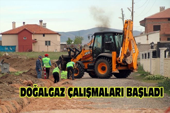 DOĞALGAZ ÇALIŞMALARI BAŞLADI