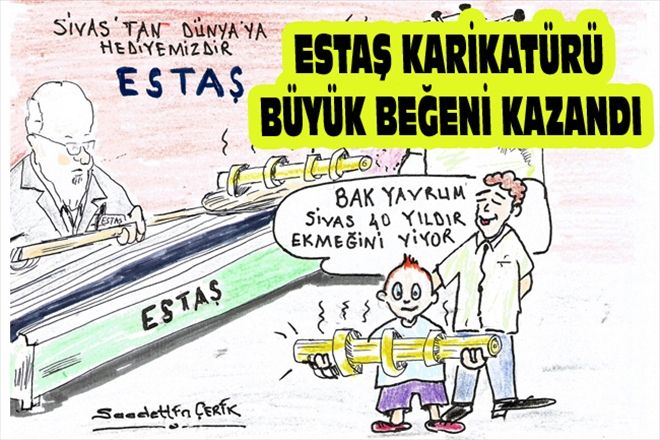 ESTAŞ KARİKATÜRÜ BÜYÜK BEĞENİ KAZANDI