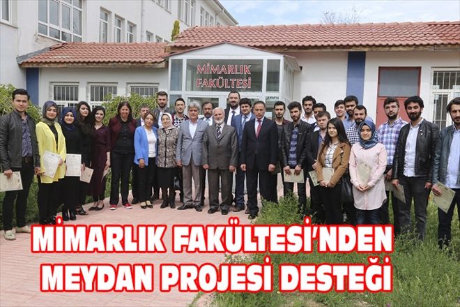 MİMARLIK FAKÜLTESİ´NDEN MEYDAN PROJESİ DESTEĞİ