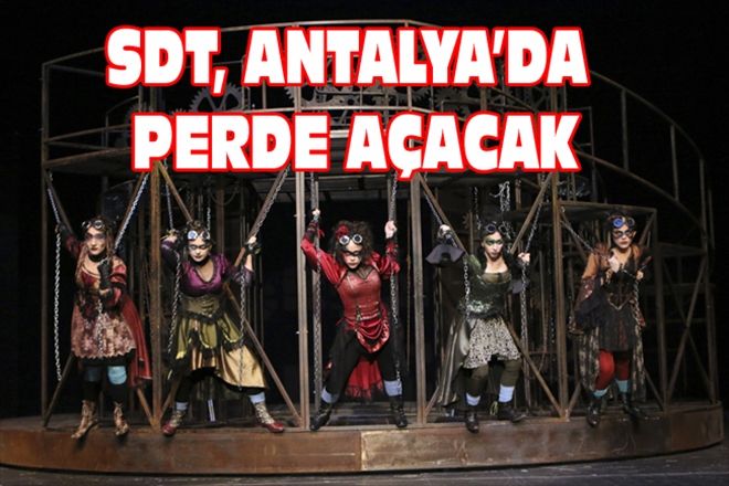 SDT, ANTALYA´DA PERDE AÇACAK