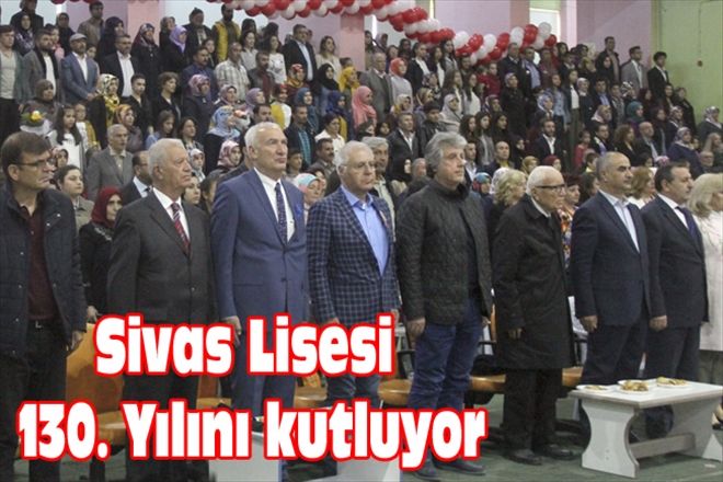 Sivas Lisesi 130. Yılını kutluyor