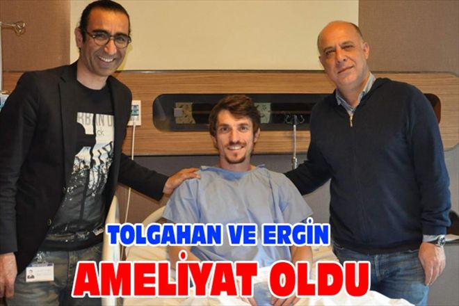 TOLGAHAN VE ERGİN AMELİYAT OLDU