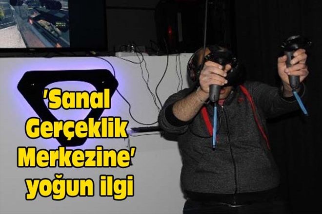 Sivas´ta ´Sanal Gerçeklik Merkezine´ yoğun ilgi