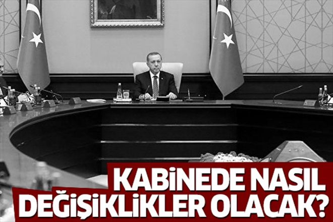 Kabinede hangi bakanlıklarda  görev değişimi olacak