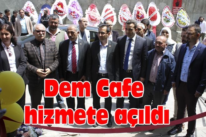 Dem Cafe hizmete açıldı