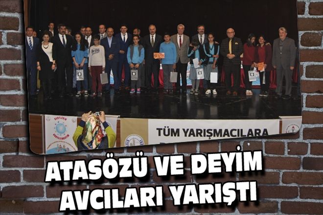 ATASÖZÜ VE DEYİM AVCILARI YARIŞTI
