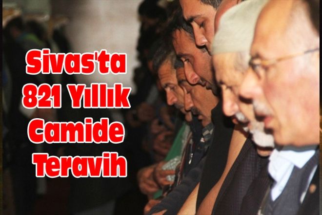 Sivas´ta 821 Yıllık Camide Teravih