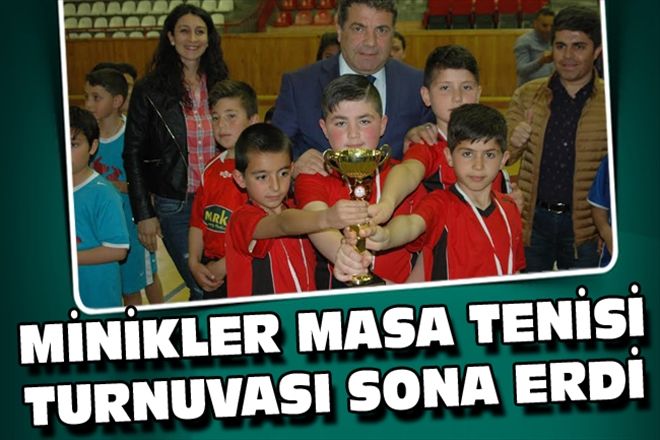 MİNİKLER MASA TENİSİ TURNUVASI SONA ERDİ