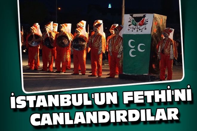 İSTANBUL´UN FETHİ´Nİ CANLANDIRDILAR