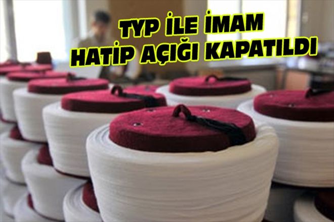 TYP İLE İMAM HATİP AÇIĞI KAPATILDI