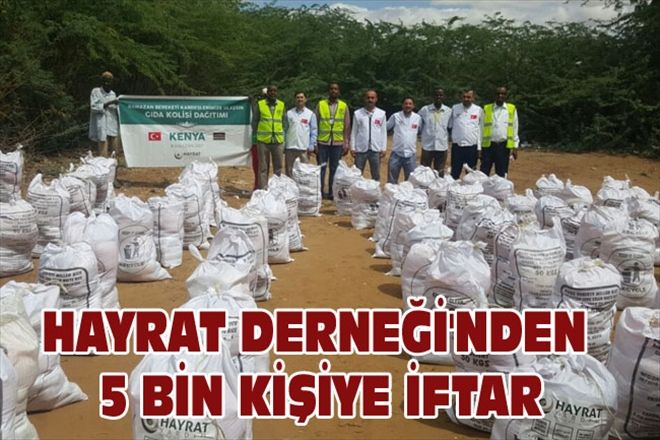 HAYRAT DERNEĞİ´NDEN 5 BİN KİŞİYE İFTAR