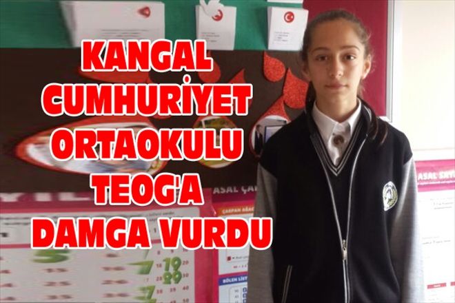 KANGAL CUMHURİYET ORTAOKULU TEOG´A DAMGA VURDU