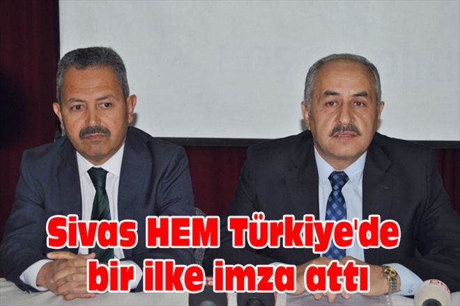Sivas HEM Türkiye´de bir ilke imza attı