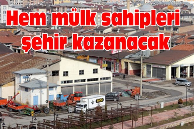 Hem mülk sahipleri  şehir kazanacak