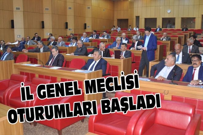 İL GENEL MECLİSİ OTURUMLARI BAŞLADI