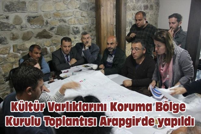 Kültür Varlıklarını Koruma Bölge Kurulu Toplantısı Arapgir´de yapıldı