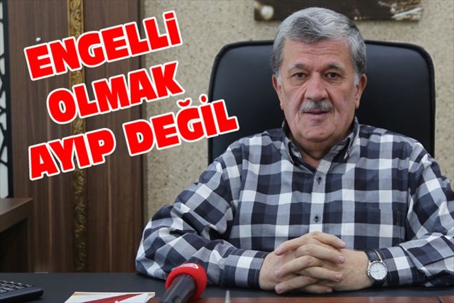 ENGELLi OLMAK AYIP DEĞİL