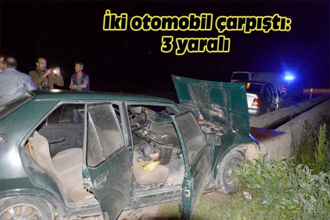 İKİ OTOMOBİL ÇARPIŞTI: 3 YARALI