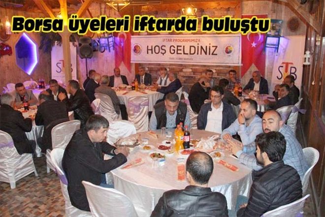 BORSA ÜYELERİ İFTARDA BULUŞTU