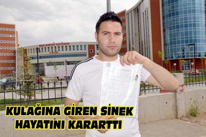 KULAĞINA KAÇAN SİNEK HAYATINI KARARTTI