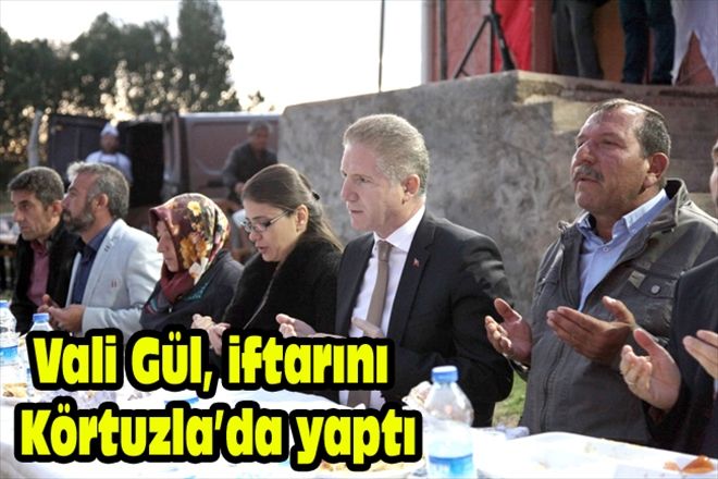 Vali Gül, iftarını Körtuzla´da yaptı