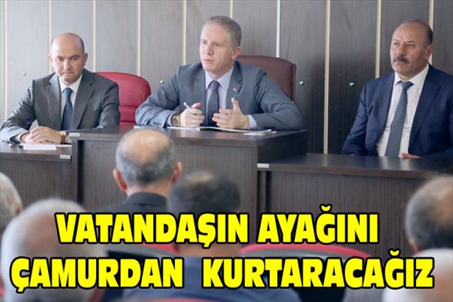VATANDAŞIN AYAĞINI ÇAMURDAN  KURTARACAĞIZ