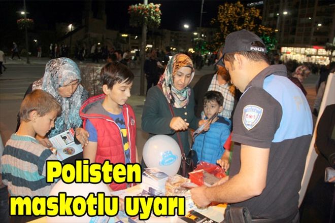 Polisten maskotlu uyarı