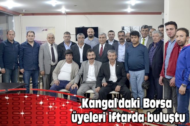 Kangal´daki Borsa üyeleri iftarda buluştu