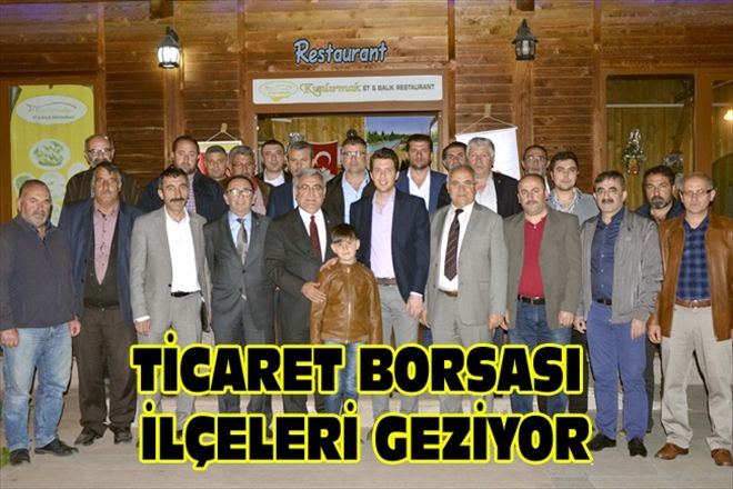 TİCARET BORSASI İLÇELERİ GEZİYOR