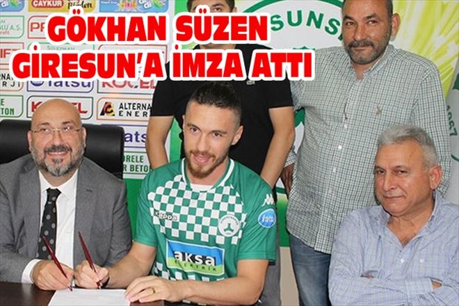 GÖKHAN SÜZEN GİRESUN´A İMZA ATTI