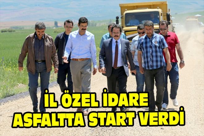 İL ÖZEL İDARE ASFALTTA START VERDİ