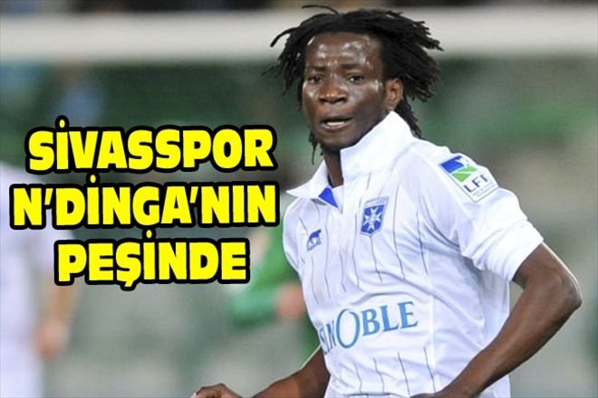 SİVASSPOR N´DİNGA´NIN PEŞİNDE