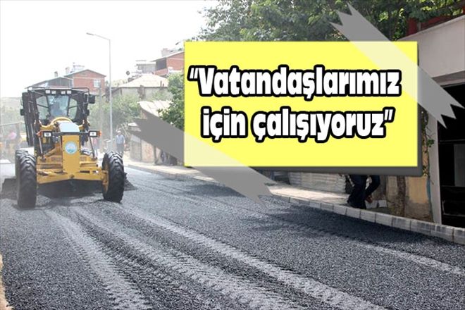 Vatandaşlarımız için çalışıyoruz