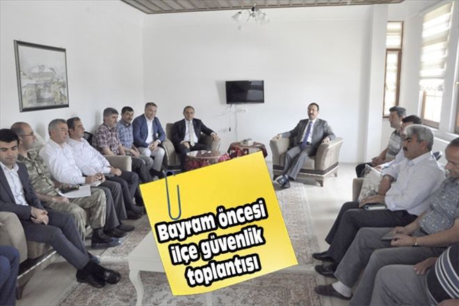 Bayram öncesi ilçe  güvenlik toplantısı 