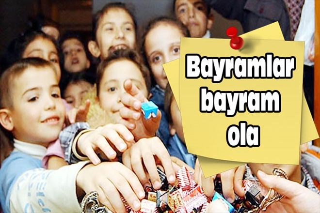 Bayramlar bayram ola