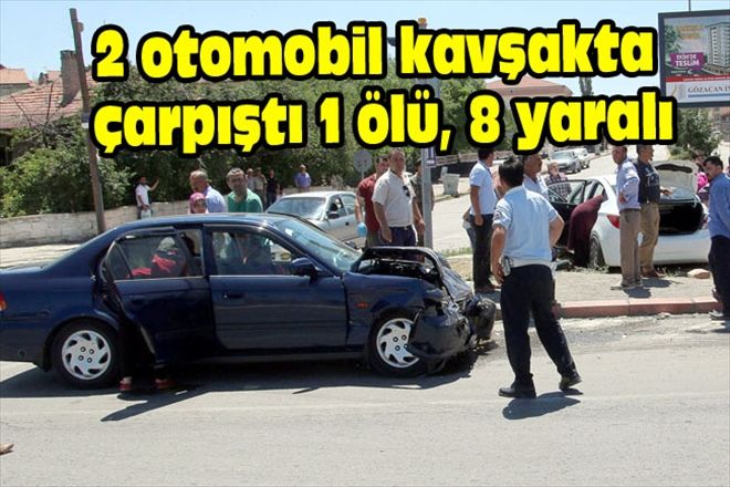 2 otomobil kavşakta çarpıştı 1 ölü, 8 yaralı