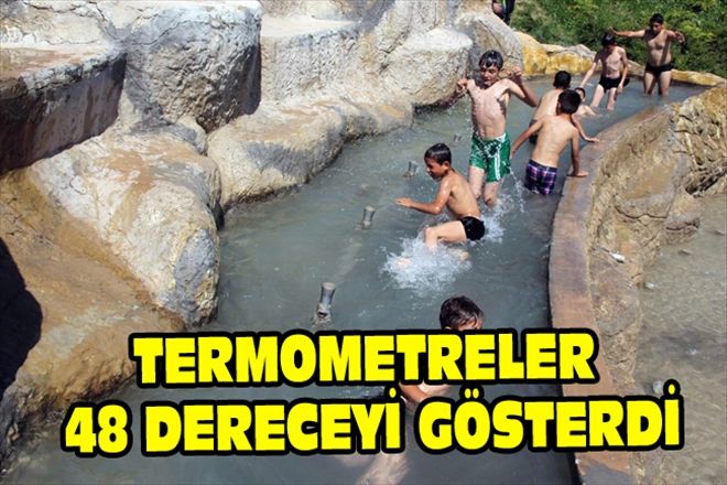 TERMOMETRELER 48 DERECEYİ GÖSTERDİ