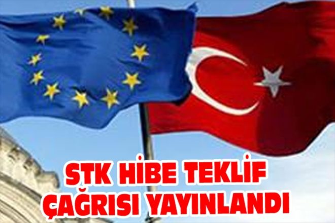 STK HİBE TEKLİF ÇAĞRISI YAYINLANDI