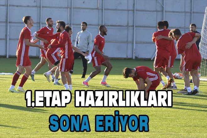 1.ETAP HAZIRLIKLARI SONA ERİYOR