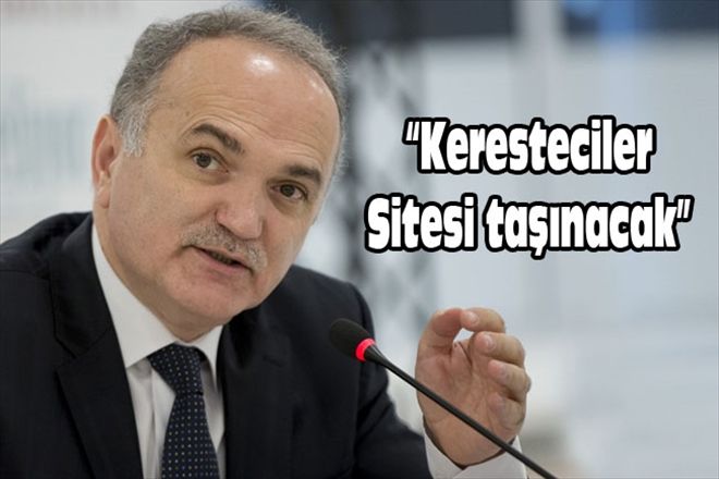 Keresteciler Sitesi taşınacak 
