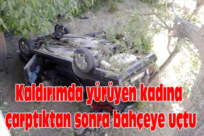 Kaldırımda yürüyen kadına çarptıktan sonra bahçeye uçtu